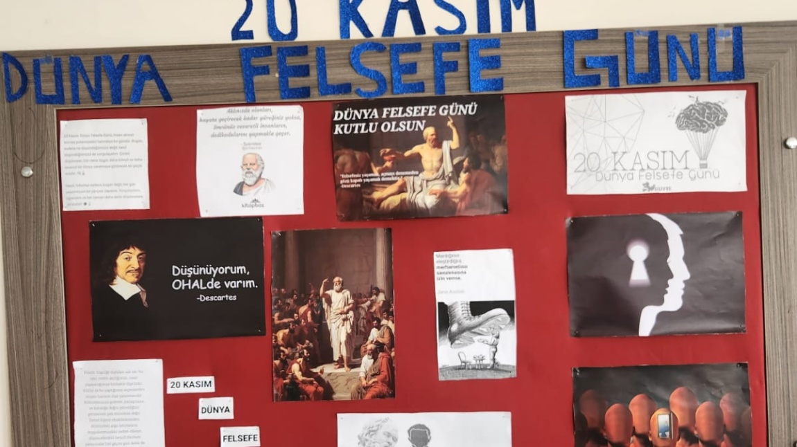 20 KASIM DÜNYA FELSEFE GÜNÜ FELSEFE GRUBU ÖĞRETMENİMİZ SERVET SENER ÇOLAK VE ÖĞRENCİLERİMİZLE OKUL PANOSU YAPILARAK KUTLANDI........